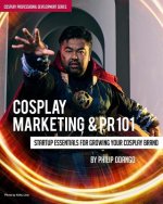 Cosplay Marketing & PR 101: Startup Essentials for Growing Your Cosplay Brand