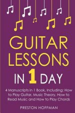 Guitar Lessons: In 1 Day - Bundle - The Only 4 Books You Need to Learn Acoustic Guitar Music Theory and Guitar Instructions for Beginn