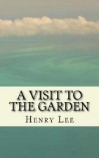 A Visit to the Garden