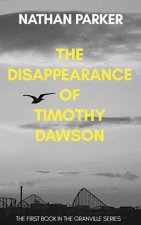 The Disappearance of Timothy Dawson: The Granville Series Book 1