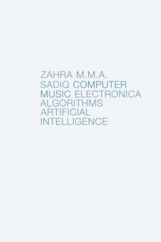 Computer Music: Electronica, Algorithms, Artificial Intelligence