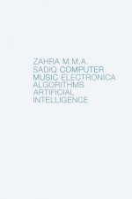 Computer Music: Electronica, Algorithms, Artificial Intelligence