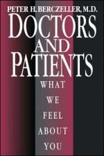 Doctors and Patients, What We Feel about You