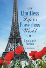 Limitless Life in a Powerless World