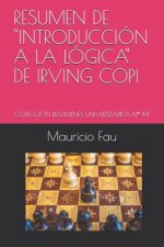 Resumen de Introducción a la Lógica de Irving Copi: Colección Resúmenes Universitarios N° 191