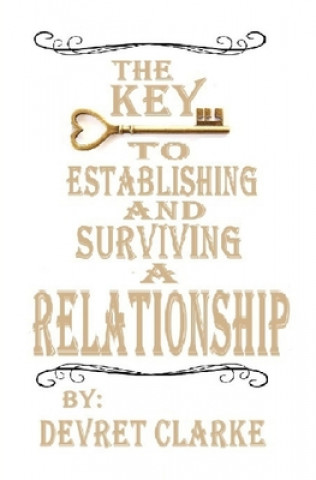 The Key to Establishing and Surviving a Relationship