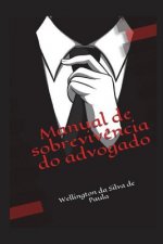 Manual de Sobreviv?ncia Do Advogado