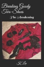 Breaking Goody Two-Shoes: The Awakening