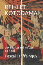Reiki Et Kotodama: Aux Sources Shinto?stes Du Reiki