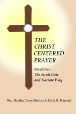 The Christ Centered Prayer: Revelation - Strait Gate and Narrow Way