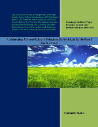 Architecting Microsoft Azure Solutions Study & Lab Guide Part 2: Exam 70-535 (Harinder Kohli)(Puha kötésű)