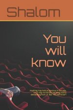 You will know