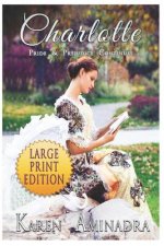 Charlotte: Pride & Prejudice Continues (Large Print Edition)