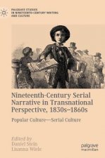 Nineteenth-Century Serial Narrative in Transnational Perspective, 1830s 1860s
