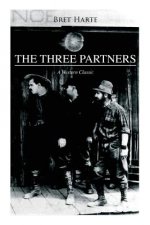 THREE PARTNERS (A Western Classic)