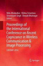 Proceedings of the International Conference on Recent Cognizance in Wireless Communication & Image Processing