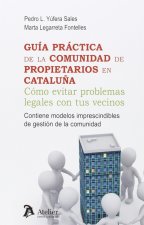GUÍA PRÁCTICA DE LA COMUNIDAD PROPIETARIOS CATALUÑA