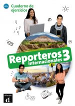 Reporteros Internacionales 3 - Cuaderno de ejercicios (A2+)