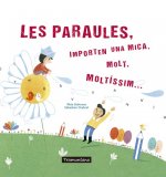 PARAULES, IMPORTEN UNA MICA, MOLT, MOLTISSIM...
