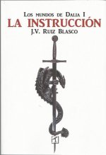 LA INSTRUCCIÓN. LOS MUNDOS DE DALIA I