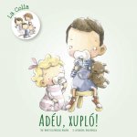 ADÈU, XUPLO!