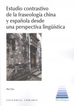 ESTUDIO CONTRASTIVO DE LA FRASEOLOGÍA CHINA Y ESPAÑOLA DESDE UNA PERSPECTIVA LIN
