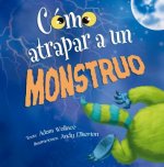 CÓMO ATRAPAR A UN MONSTRUO