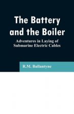 Battery and the Boiler