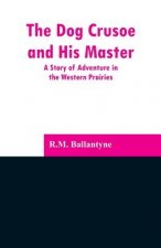 Dog Crusoe and His Master