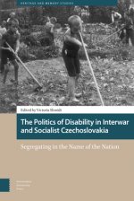 Politics of Disability in Interwar and Socialist Czechoslovakia