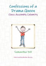 Confessions of a Drama Queen - Class Assembly Calamity