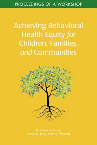 Achieving Behavioral Health Equity for Children, Families, and Communities: Proceedings of a Workshop