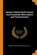 Moule's Patent Earth Closets and Commodes [description and Testimonials.]