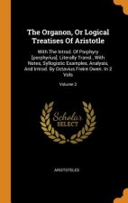Organon, or Logical Treatises of Aristotle