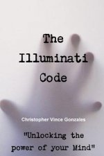 Illuminati Code ?Unlocking the power of your Mind?