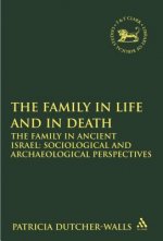 Family in Life and in Death: The Family in Ancient Israel