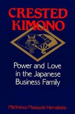 The Crested Kimono: The World Beneath Paris and London, 1800-1945