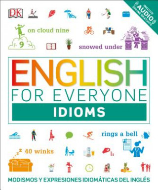 English for Everyone: Idioms: Modismos and Expresiones Idomáticas Dle Inglés