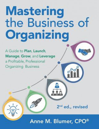 Mastering the Business of Organizing