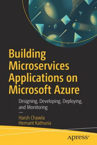 Building Microservices Applications on Microsoft Azure (Harsh Chawla,Hemant Kathuria)(Miękka)