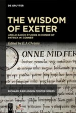 The Wisdom of Exeter: Anglo-Saxon Studies in Honor of Patrick W. Conner