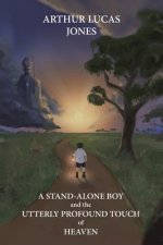 Stand-Alone Boy and the Utterly Profound Touch of Heaven