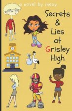 Secrets and Lies at Grisley High: A Coming of Age Saga
