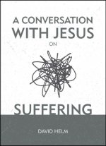 Conversation With Jesus... on Suffering