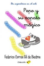 Pepo y su zapato mágico: Un superhéroe en el cole