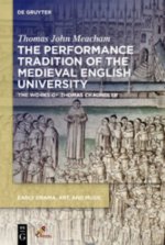 The Performance Tradition of the Medieval English University: The Works of Thomas Chaundler