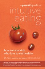 Parent's Guide To Intuitive Eating