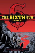 Sixth Gun: Gunslinger Edition, Vol. 6