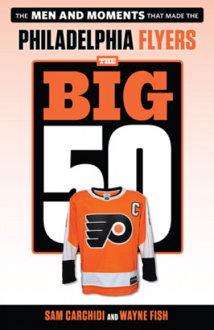 Big 50: Philadelphia Flyers
