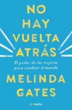 No Hay Vuelta Atrás: El Poder de las Mujeres Para Cambiar el Mundo = The Moment of Lift